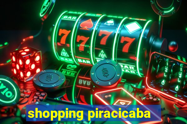 shopping piracicaba - brmalls